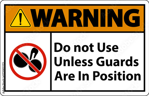 Warning Do Not Use Unless Guards Are In Position Sign
