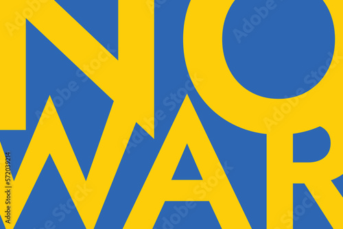 Poster with the words No War of russian invasion on the background of the yellow-blue Ukrainian flag. Stand with Ukraine and save it from russia.