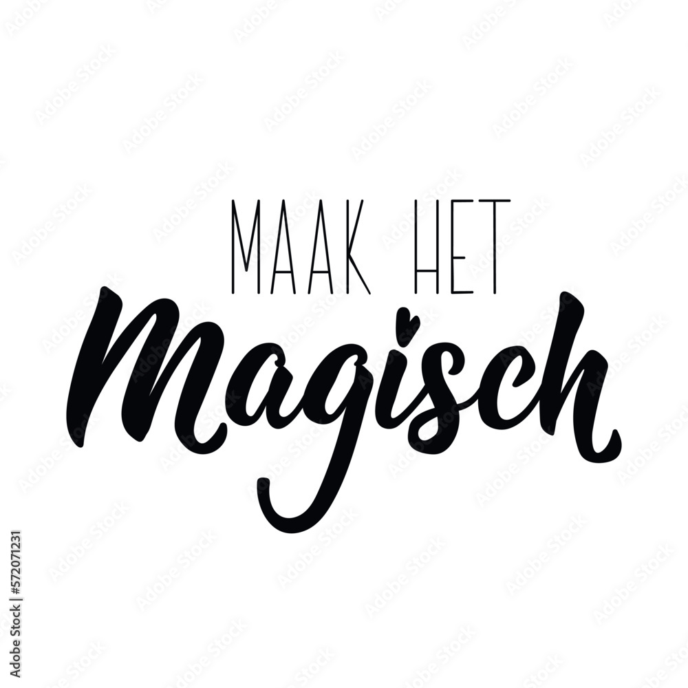 Dutch text: Make it magical. Lettering. vector. element for flyers, banner and posters Modern calligraphy.
