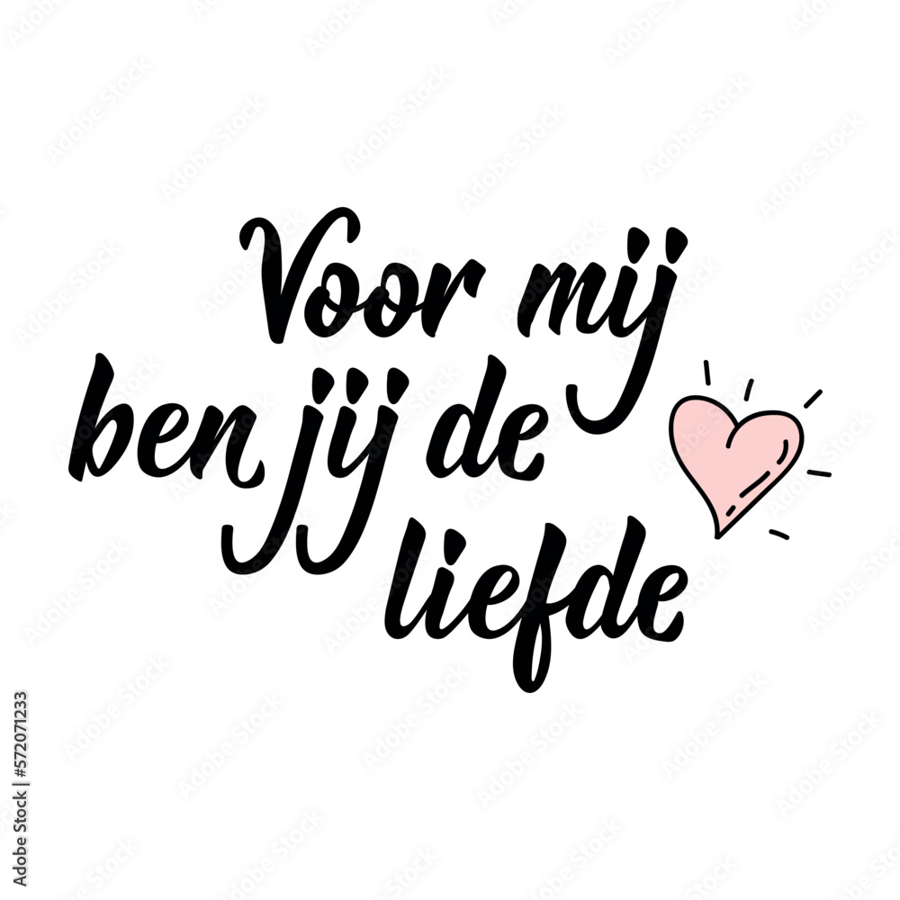 Dutch text: For me you are love. Romantic lettering. vector. element for flyers, banner and posters Modern calligraphy. Voor mij ben jij de liefde
