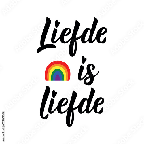 Liefde is liefde. Dutch text: Love is love. Lettering. vector. element for flyers, banner and posters Modern calligraphy. photo