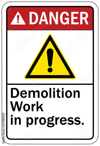 Demolition warning sign and labels demolition work in progress