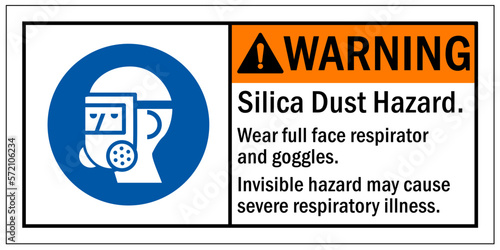 Silica dust hazard chemical warning sign and labels Wear full face respirator and goggles. Invisible hazard may cause severe respiratory illness