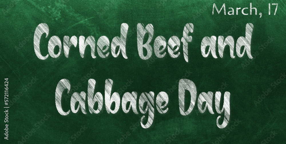 Obraz premium Happy Corned Beef and Cabbage Day, March 17. Calendar of March Chalk Text Effect, design