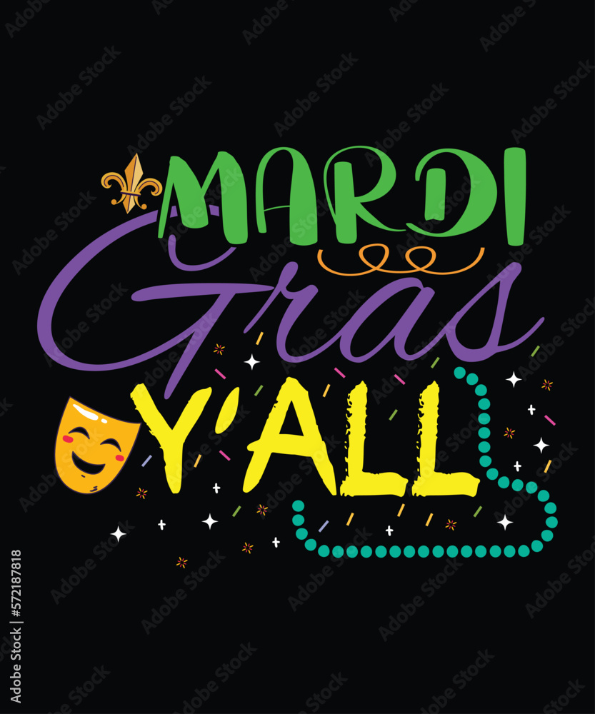Mardi Gras Y'all, Mardi Gras shirt print template, Typography design for Carnival celebration, Christian feasts, Epiphany, culminating  Ash Wednesday, Shrove Tuesday.