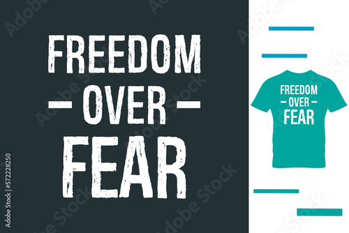 Freedom over fear t shirt design