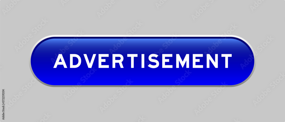 Fototapeta premium Blue color capsule shape button with word advertisement on gray background