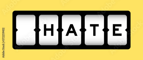 Black color in word hate on slot banner with yellow color background