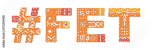 FET Hashtag. Isolated text with national ethnic ornament. Patterned Popular Hashtag #FET for social network, web resources, mobile app, games, clothing, t-shirt, banner, adv. Stock vector image