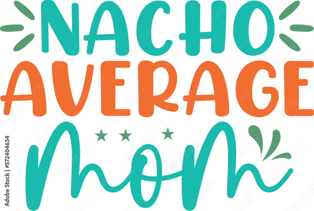nacho average mom SVG
