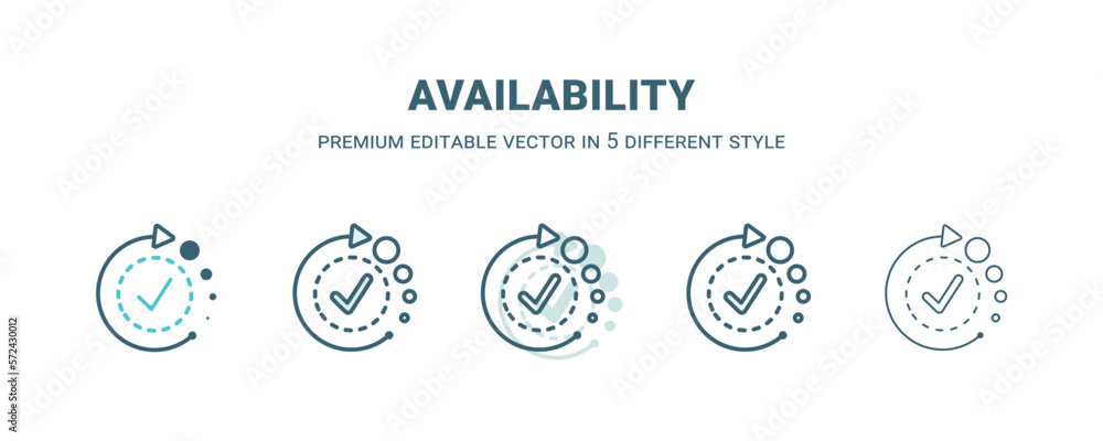 availability icon in 5 different style. Outline, filled, two color, thin availability icon isolated on white background. Editable vector can be used web and mobile
