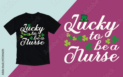 Lucky To Be A Nurse T shirt, Nurse Patrick's Day T shirt