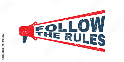 megaphone Follow The Rules. Vector Black Stamp. vector graphic