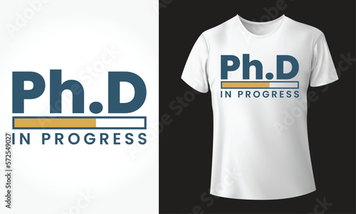 Ph.D in progress - Typographical White Background, T-shirt, mug, cap and other print on demand Design, svg, png, jpg, eps