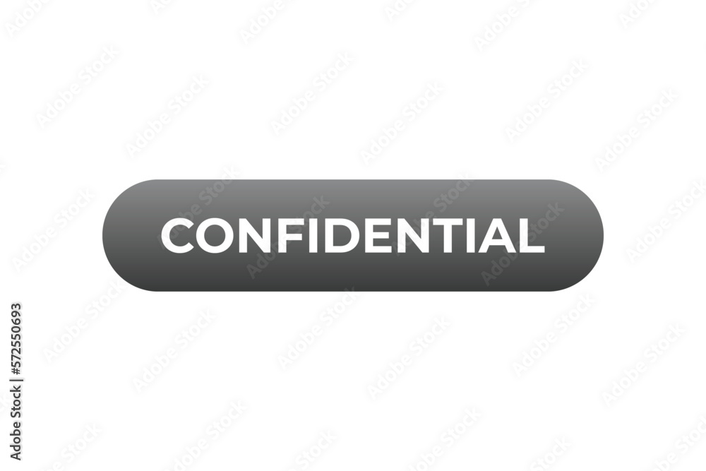 Confidential Button. web template, Speech Bubble, Banner Label Confidential.  sign icon Vector illustration
