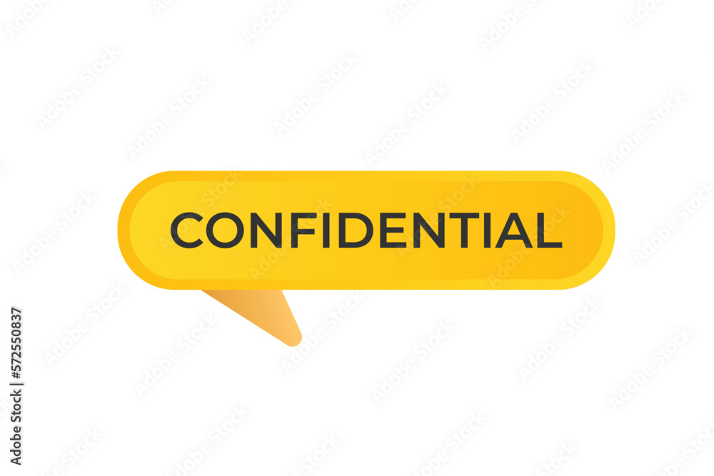 Confidential Button. web template, Speech Bubble, Banner Label Confidential. sign icon Vector illustration
Confidential Button. web template, Speech Bubble, Banner Label Confidential. sign icon Vector illustration