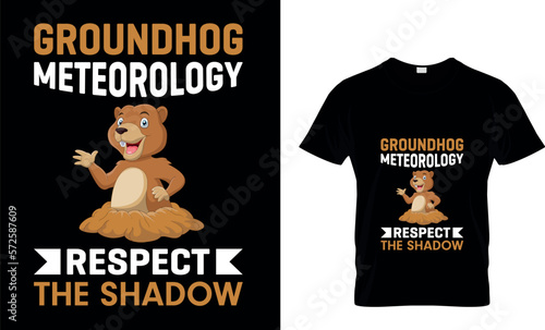 Groundhog Day don't just work till the...T-Shirt Design Template