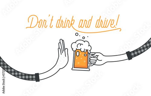 Don't drink and drive! Be a responsible driver. Drunk driving is not allowed in most countries. Each hand is holding a glass of beer and the other stops him drinking. Stop sign vector illustration