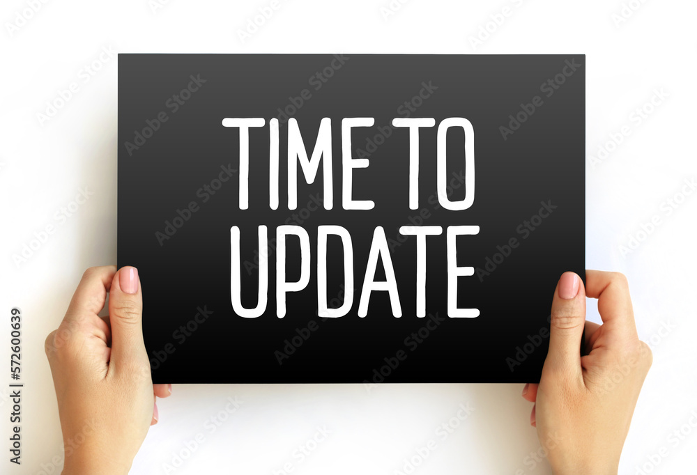 Time To Update text on card, concept background Time To Update text on card, concept background