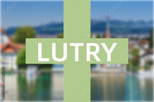 Lutry: Der Name der schweizer Stadt Lutry im Kanton Vaud vor einem Hintergrundbild photo