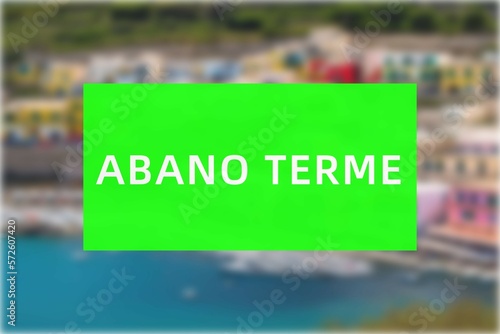 Fotografía Abano Terme: Der Name der italienischen Stadt Abano Terme in der Region Veneto v