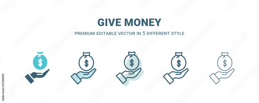 give money icon in 5 different style. Outline, filled, two color, thin give money icon isolated on white background. Editable vector can be used web and mobile give money icon in 5 different style. Outline, filled, two color, thin give money icon isolated on white background. Editable vector can be used web and mobile