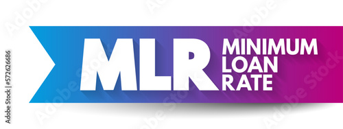 MLR - Minimum Loan Rate acronym, business concept background