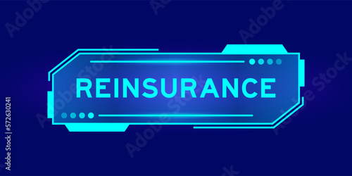 Futuristic hud banner that have word reinsurance on user interface screen on blue background