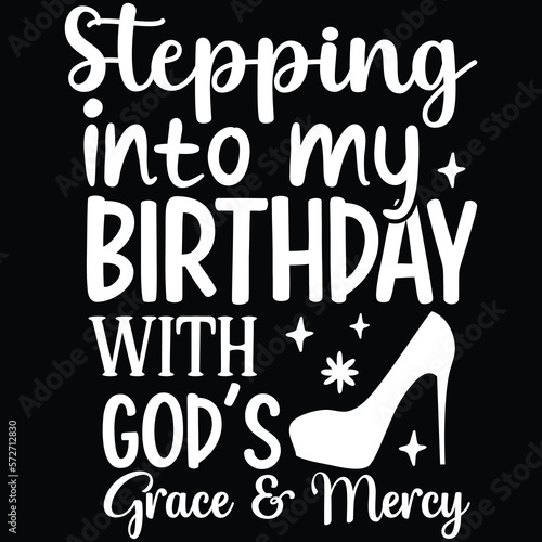 Stepping into my birthday with god's grace & mercy