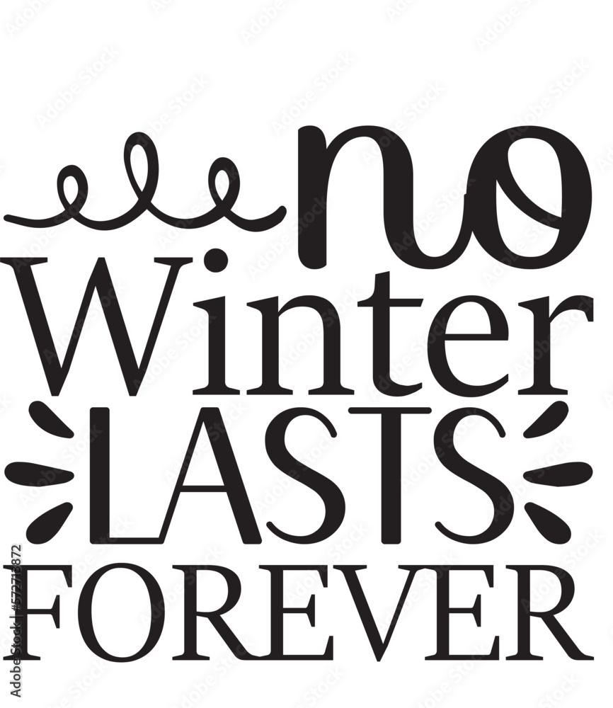 no winter lasts forever SVG cut files