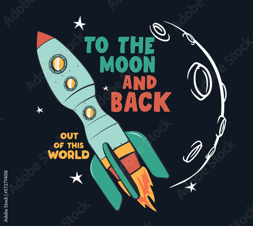 Space theme slogan graphic with rocket and space vector illustrations. For t-shirt and other uses.