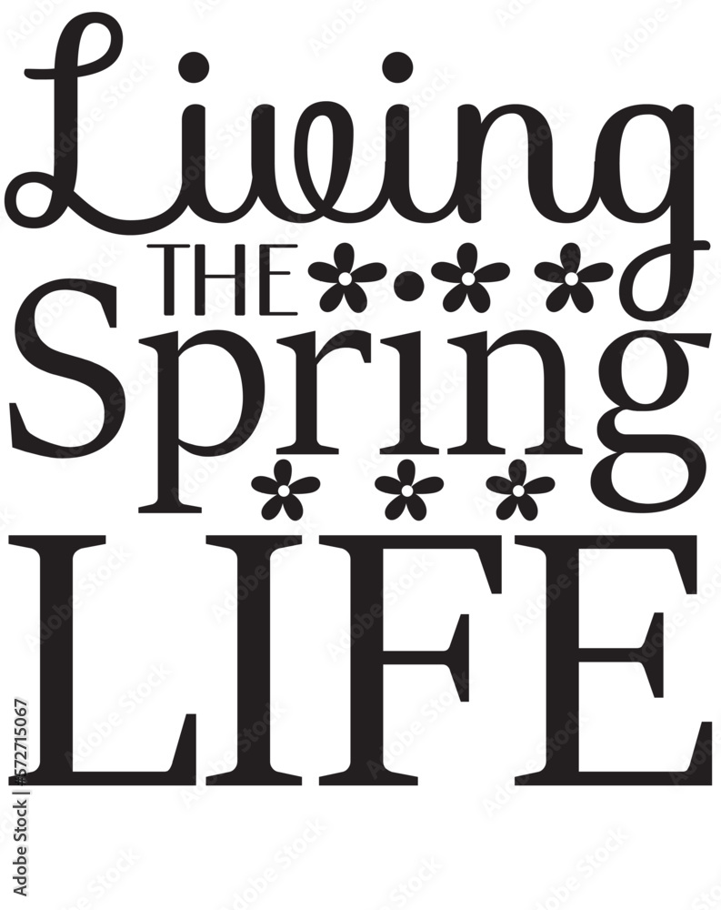 living the spring life SVG cut files living the spring life SVG cut files