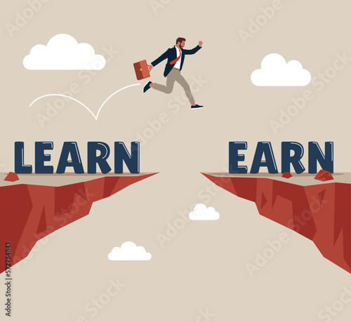 Learn and earn. The more learn, the more earn. Businessman with word learn and earn. Modern vector illustration in flat style 