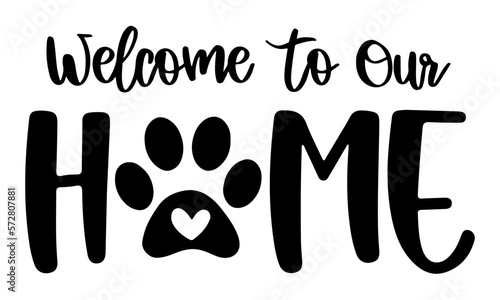 Welcome To Our Home Paw Print SVG  Dog Svg  Funny Dog Svg  Doormat Svg  Dog Doormat Svg  Funny Doormat Svg  Dog Cutting File  Svg files for cricut