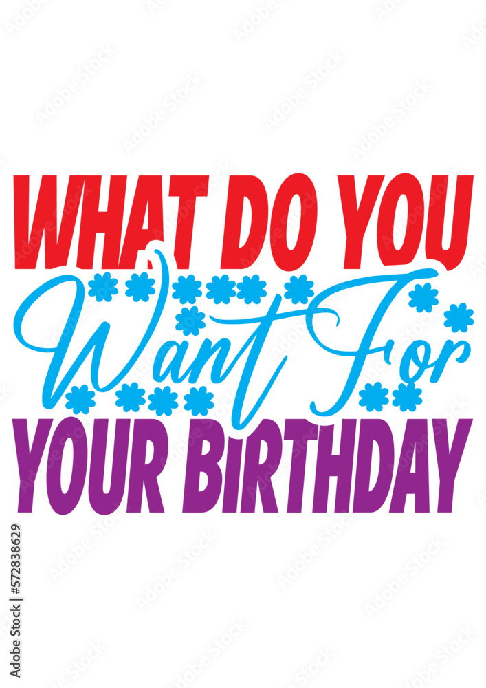 what do you want for your birthday