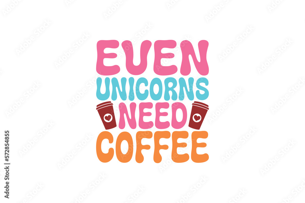 even unicorns need coffee Retro SVG