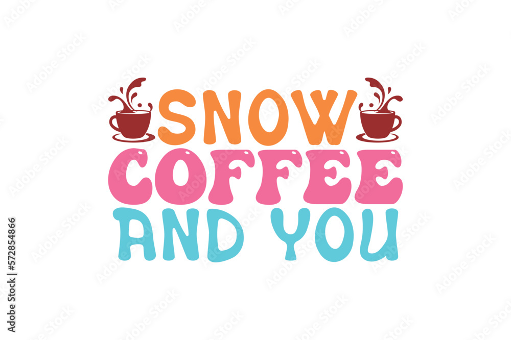 snow coffee and you Retro SVG