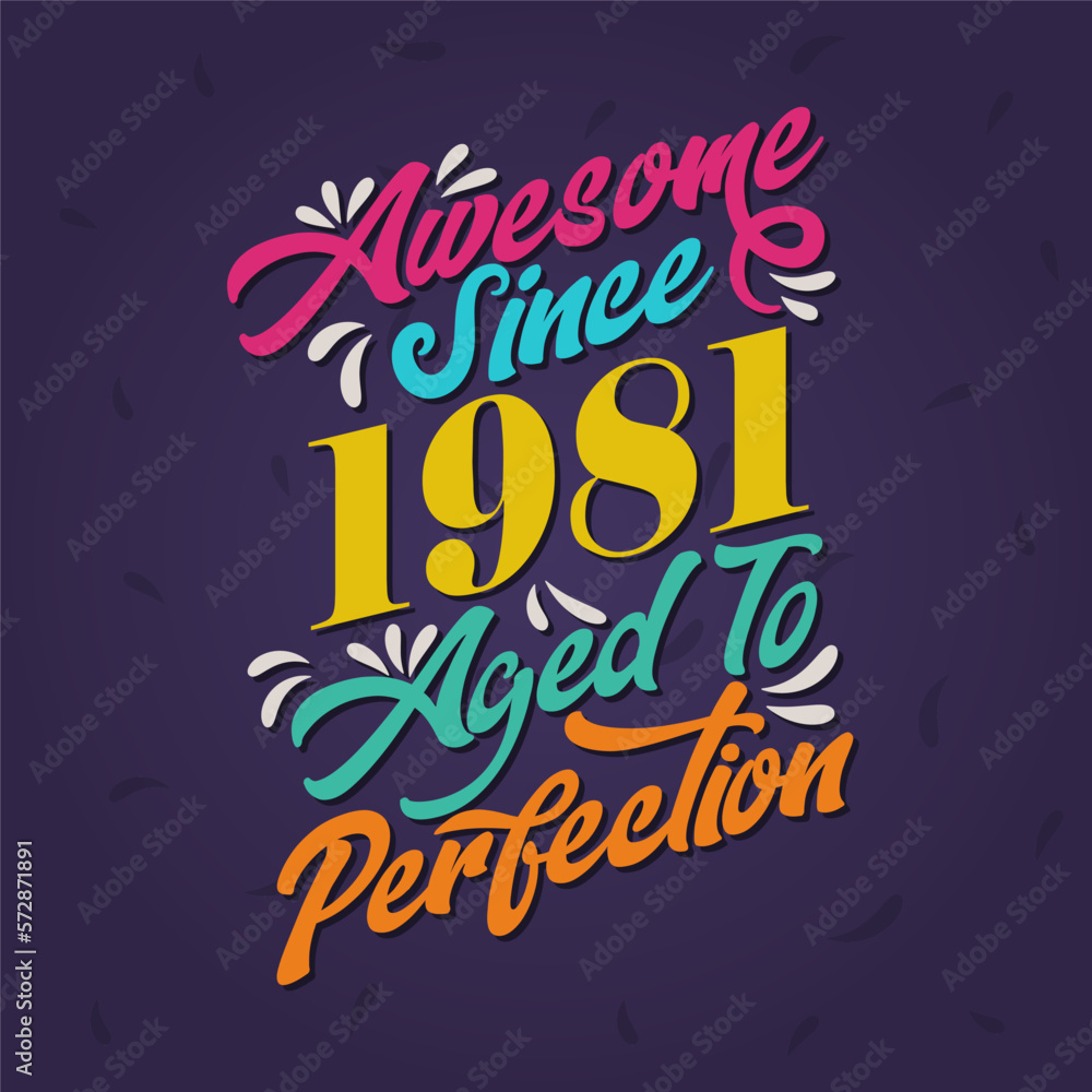 Awesome since 1981 Aged to Perfection. Awesome Birthday since 1981 Retro Vintage