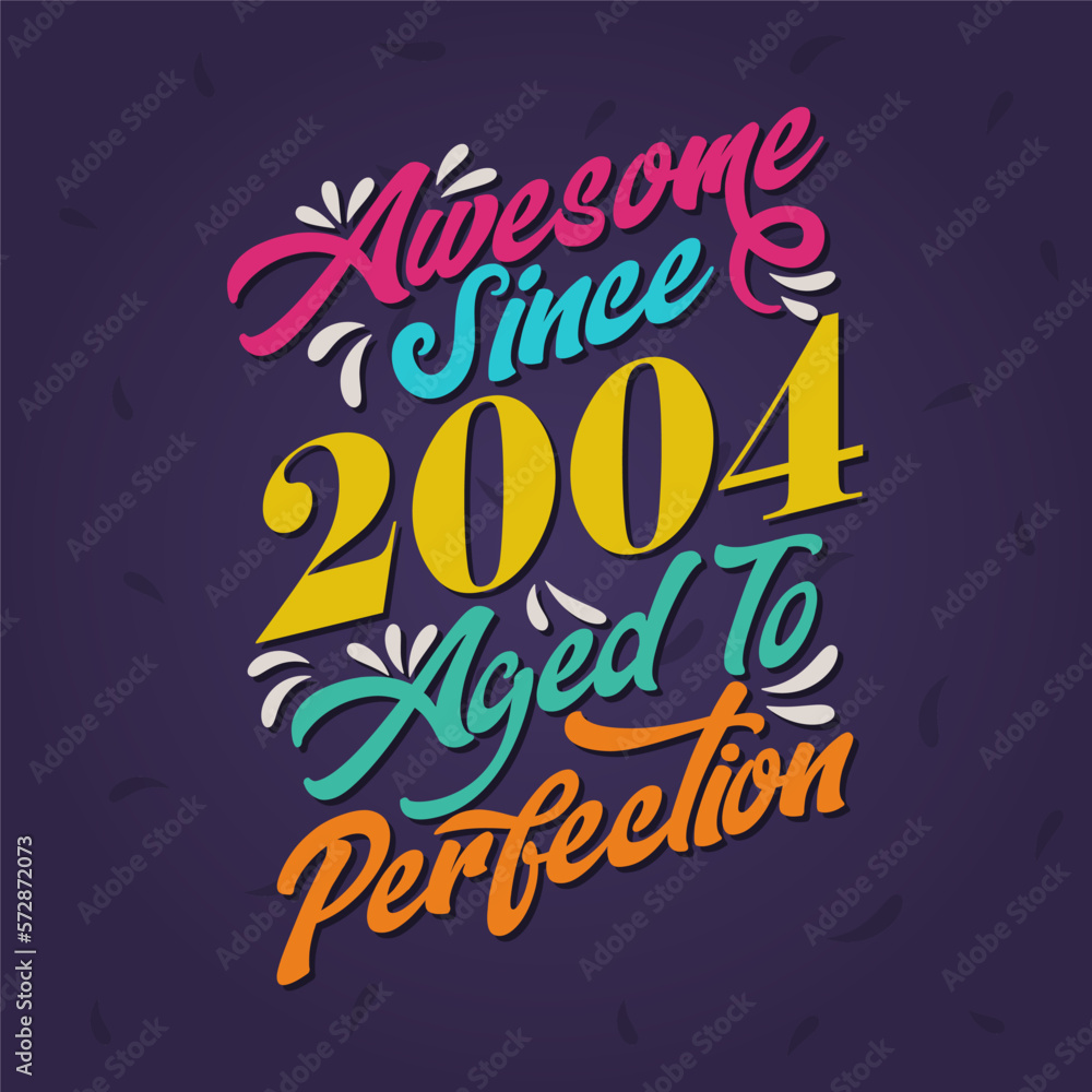 Awesome since 2004 Aged to Perfection. Awesome Birthday since 2004 Retro Vintage Awesome since 2004 Aged to Perfection. Awesome Birthday since 2004 Retro Vintage