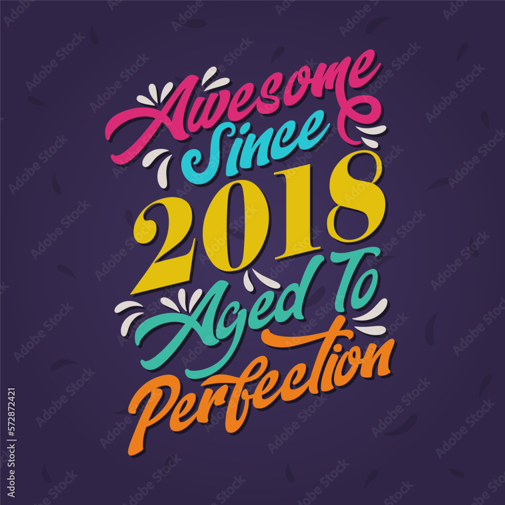 Awesome since 2018 Aged to Perfection. Awesome Birthday since 2018 Retro Vintage