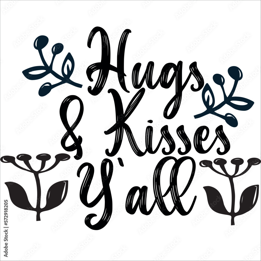 Hugs & Kisses Y’all Hugs & Kisses Y’all