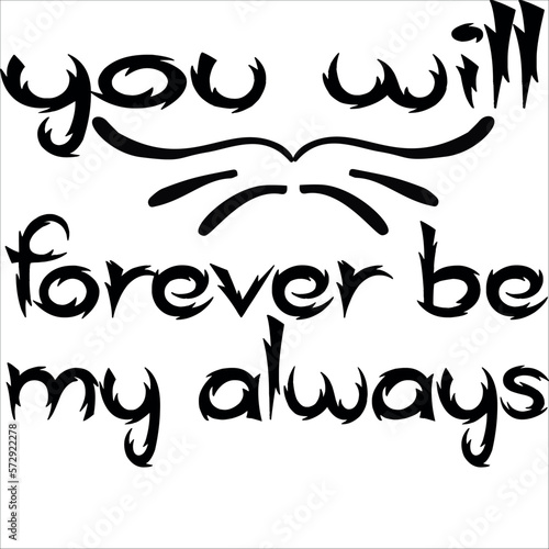 you will forever be my always