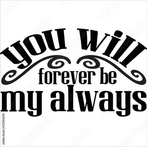 you will forever be my always