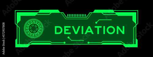 Green color of futuristic hud banner that have word deviation on user interface screen on black background