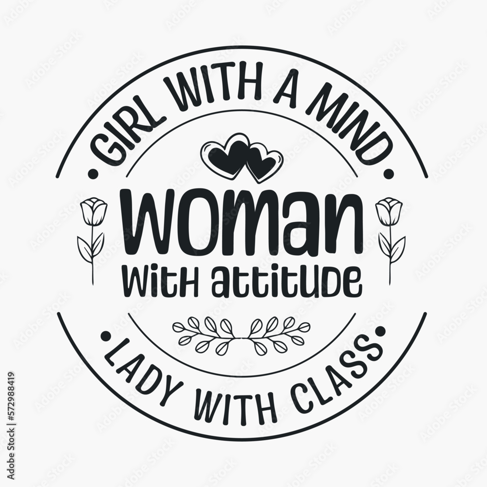 Girl with a mind woman with attitude lady with class- Women's Day SVG  design. Women's day quotes for tshirt design