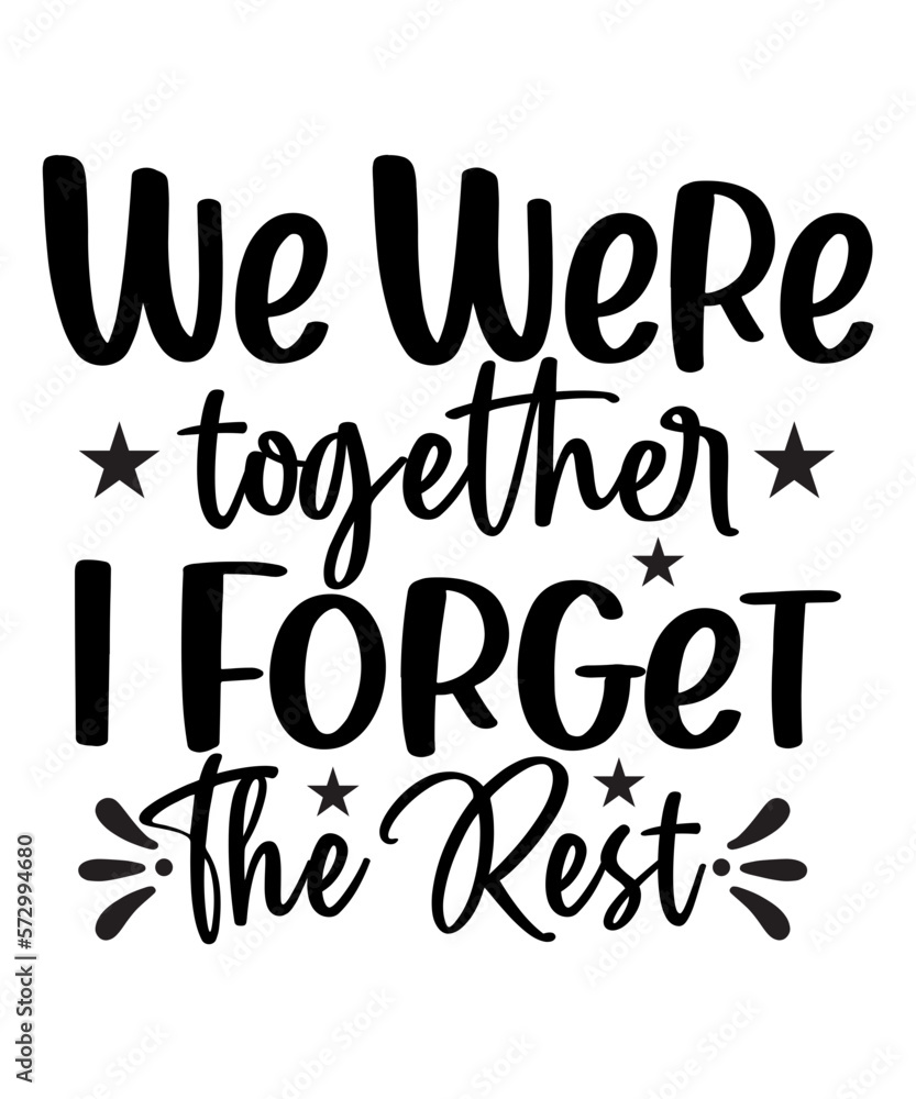 We Were Together I Forget The Rest SVG Cut File We Were Together I Forget The Rest SVG Cut File