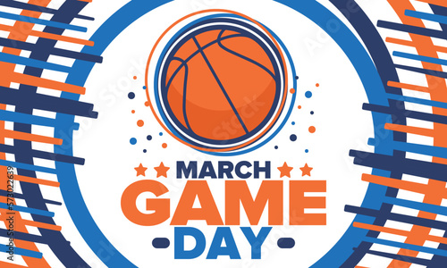 Game Day. Basketball football playoff in March. Super sport party in United States. Final games of season tournament. Professional team championship. Ball for basketball. Sport poster. Vector