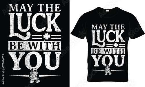 May The Luck Be With You, St Patrick's typography t-shirt design.. St Patrick's Day t-shirt design