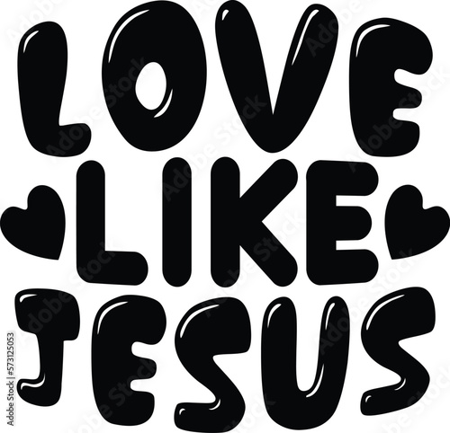 Love Like Jesus svg