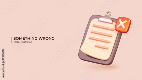 3D Denied checklist Concept. Realistic 3d design of clipboard with paper notes with cross marks. Wrong Choice. Cancel, Error, Stop, Disapprove Symbol in cartoon minimal style. Vector illustration